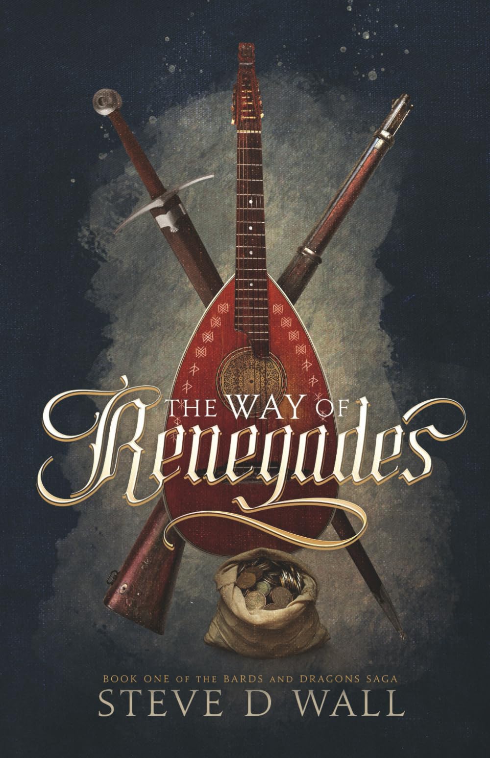 The Way of Renegades (The Bards and Dragons Saga, Band 1) Action & Adventure