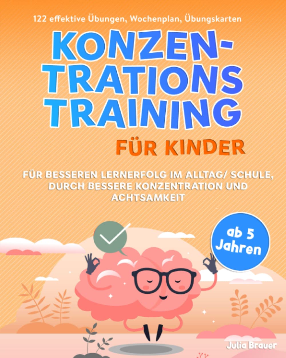 Konzentrationstraining für Kinder: Für besseren Lernerfolg im Alltag / Schule, durch bessere Konzentration und Achtsamkeit, ab 5 Jahren geeignet, 122 effektive Übungen Health, Nutrition & Fitness