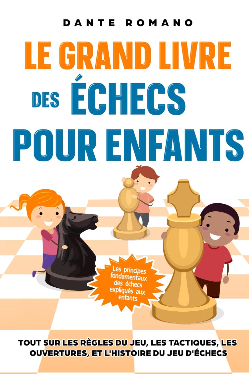Le grand livre des échecs pour enfants: Les principes fondamentaux des échecs expliqués aux enfants: Tout sur les règles du jeu, les pièces, les tactiques, les ouvertures, et l'histoire du jeu d'éche Tiptoi & Games