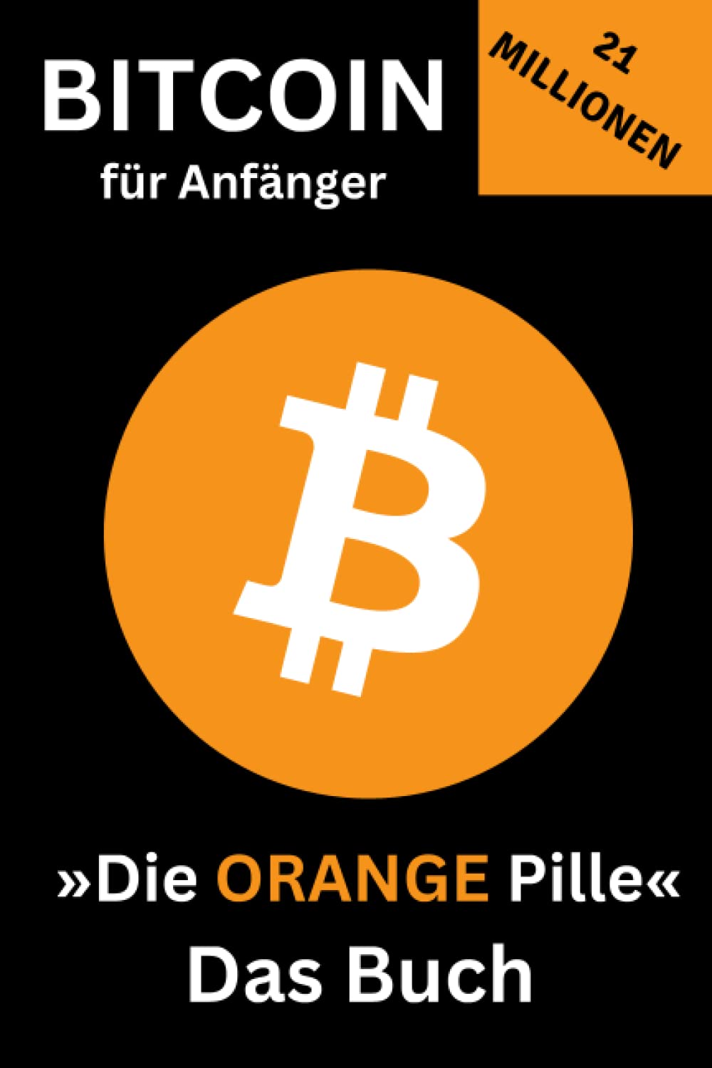 Bitcoin für Anfänger die ORANGE Pille: Schenke die Orange Pille Deinen Freunden und Arbeitskollegen und mach sie zu Bitcoin Stacker, und das sie über das Finanzsystem aufgeklärt werden. Business, Finance & Career