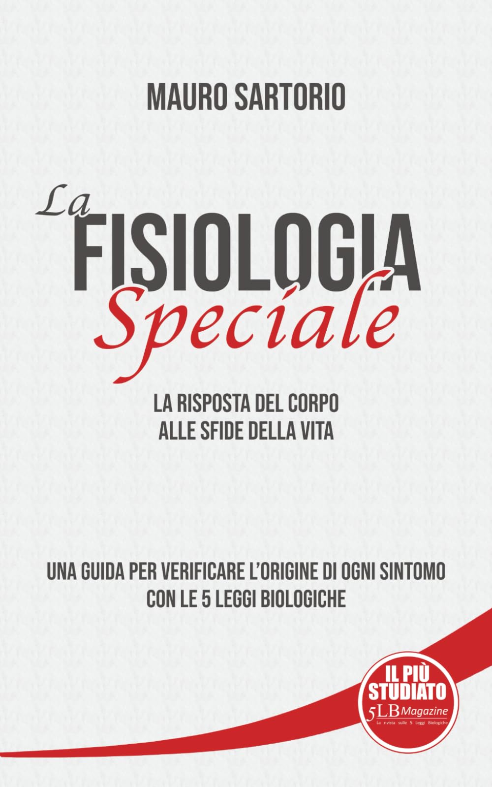 La Fisiologia Speciale (Monografie di 5LB Magazine) Natural Sciences