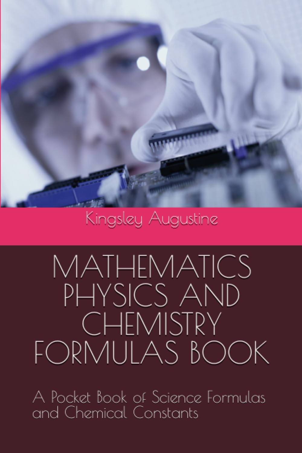 MATHEMATICS PHYSICS AND CHEMISTRY FORMULAS BOOK: A Pocket Book of Science Formulas and Chemical Constants Mathematics