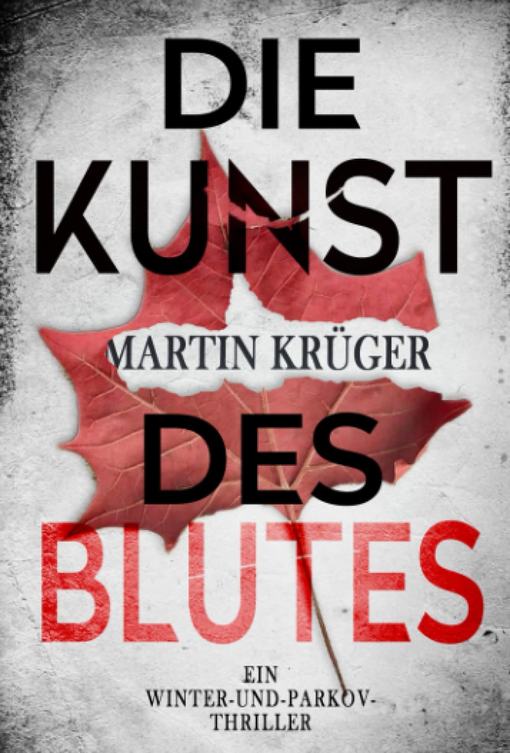 Die Kunst des Blutes: Ein Winter-und-Parkov-Thriller 5 Detective & CSI
