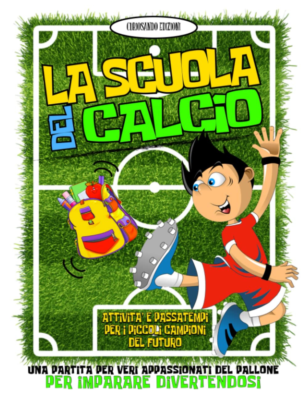 La Scuola del Calcio: Attività e Passatempi per i Piccoli Campioni del Futuro | Una Partita per Veri Appassionati del Pallone per Imparare Divertendosi Leisure & Fun