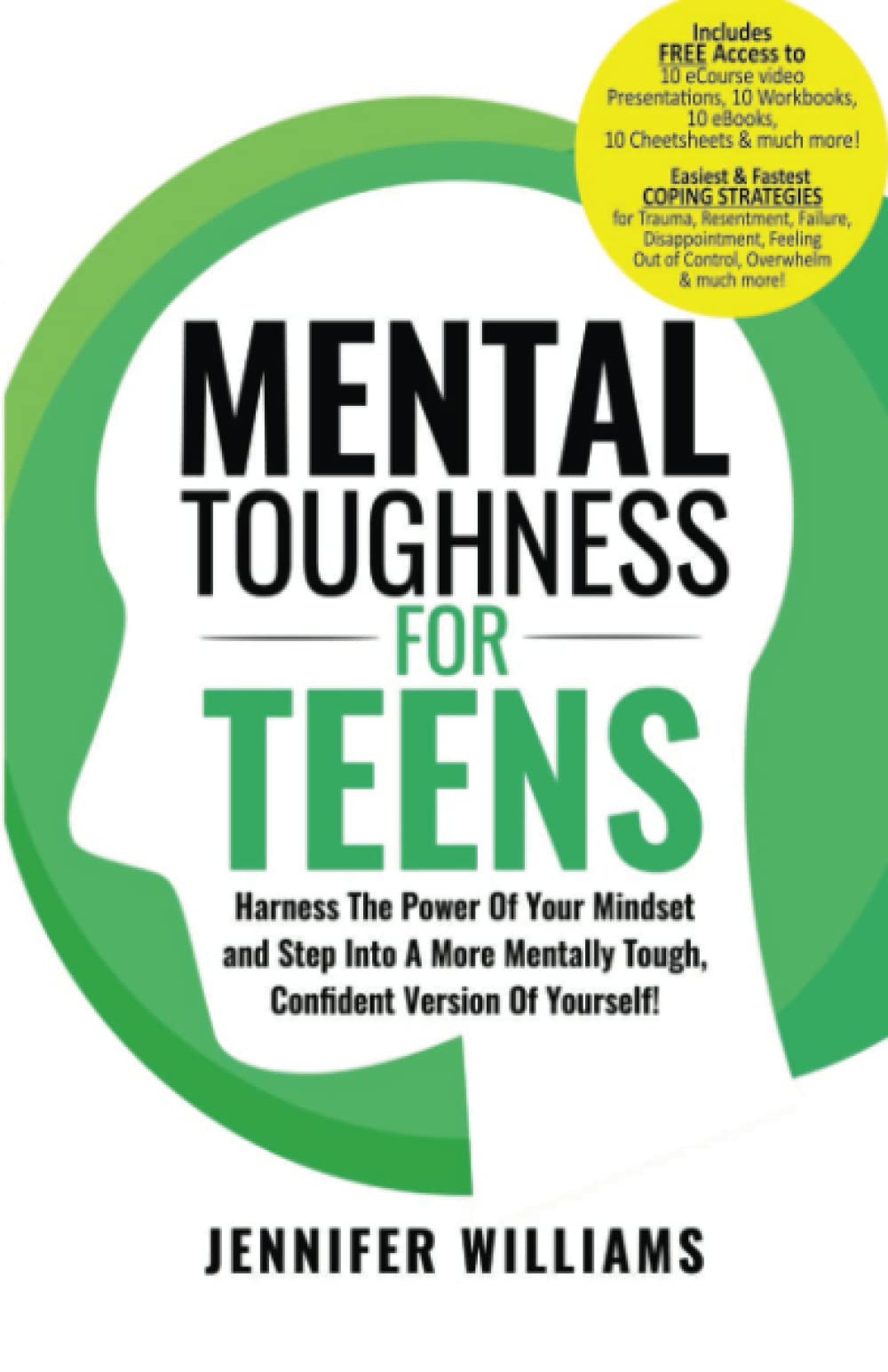 Mental Toughness For Teens: Harness The Power Of Your Mindset and Step Into A More Mentally Tough, Confident Version Of Yourself! (Mental Toughness Mastery, Band 1) Parents & Children