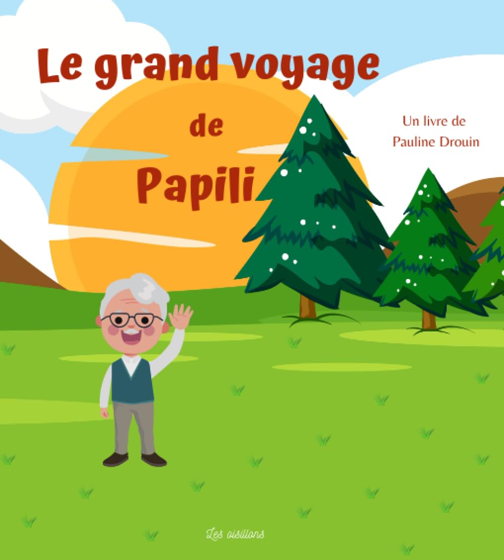 Le grand voyage de Papili: Livre pour préparer les enfants à la maladie et au deuil – dès 3 ans book