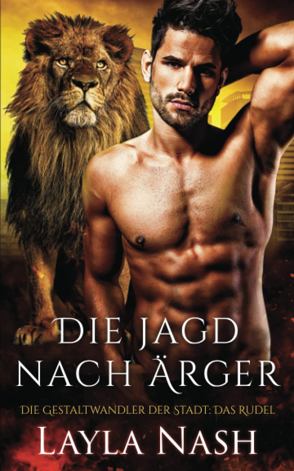 Die Jagd nach Ärger (Die Gestaltwandler der Stadt: Das Rudel, Band 2) Romantic Fantasy