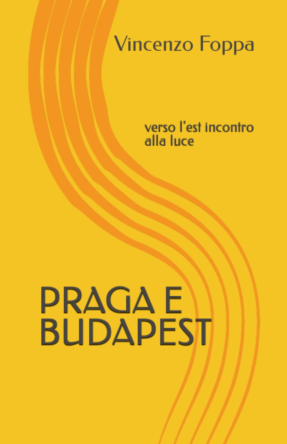Praga e Budapest: verso l'est incontro alla luce book