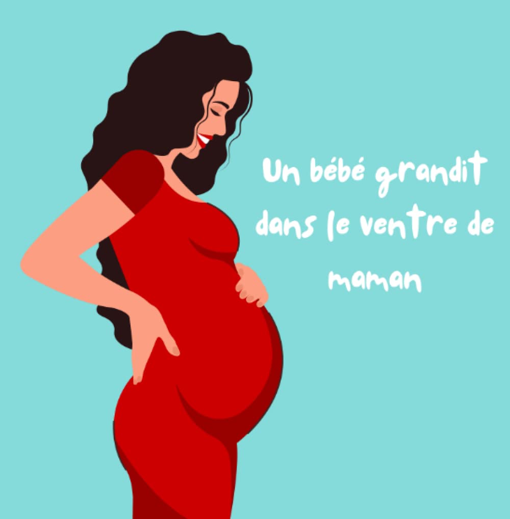 Un bébé grandit dans le ventre de maman: Livre coloré et ludique expliquant aux enfants de 3 ans et + ce qui se passe lorsque leur maman est enceinte Manga