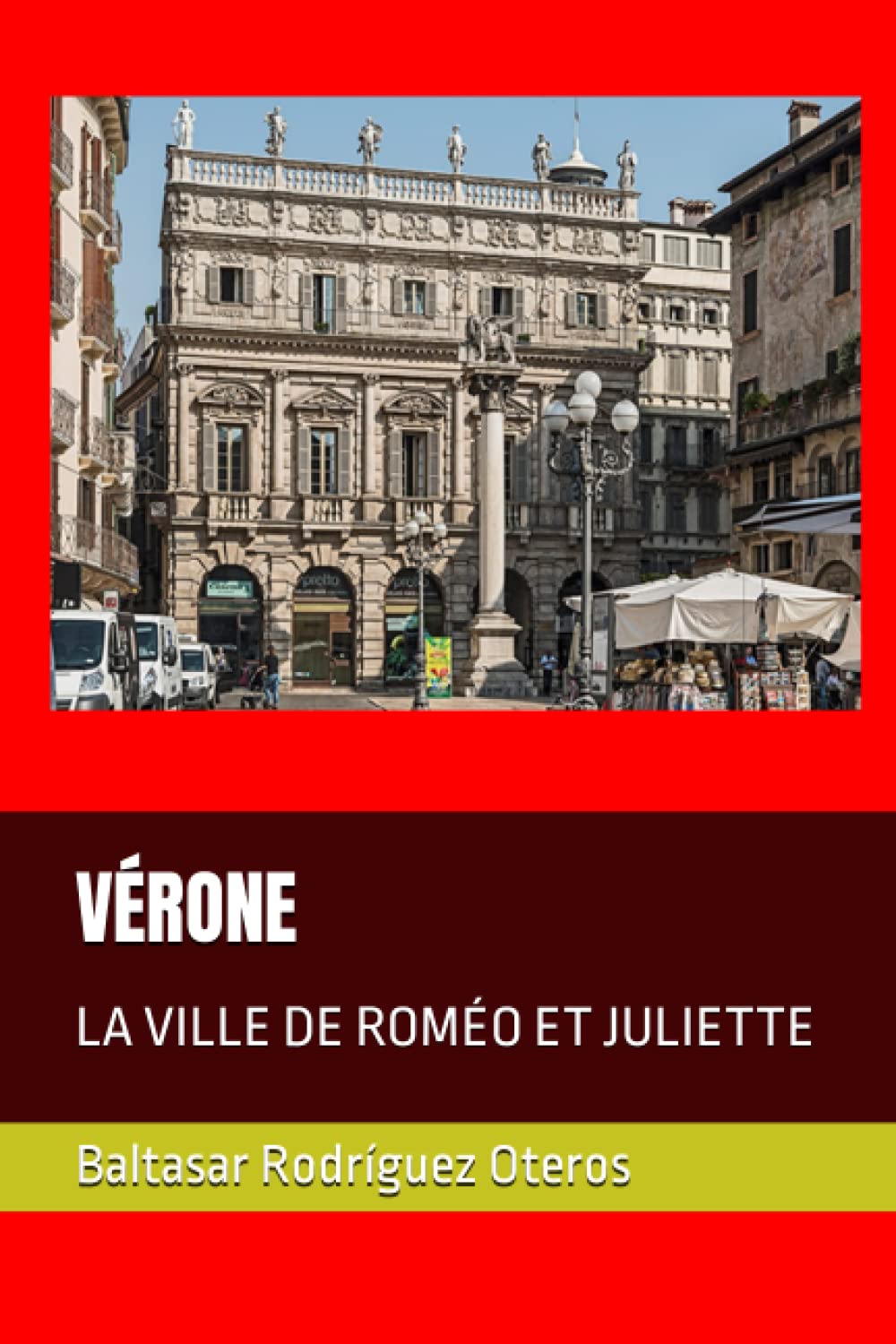 VÉRONE: LA VILLE DE ROMÉO ET JULIETTE (TRÉSORS DE L'ITALIE, Band 1) Leisure, Home & Garden