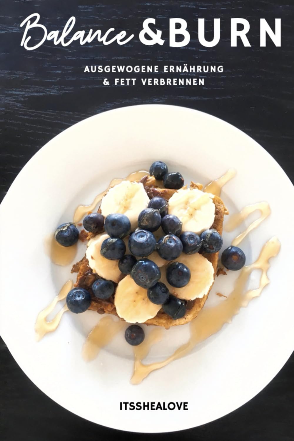 Balance & BURN: Ausgewogene Ernährung & Fett verbrennen Health, Nutrition & Fitness