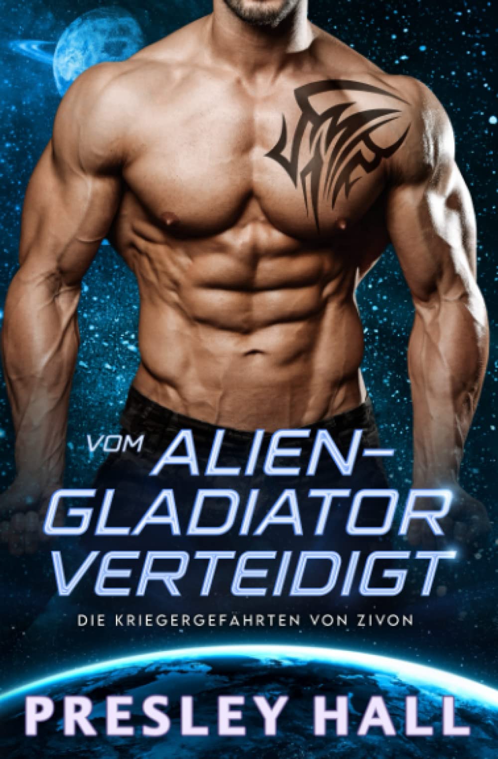 Vom Alien-Gladiator Verteidigt (Die Kriegergefährten von Zivon, Band 4) Contemporary Romance