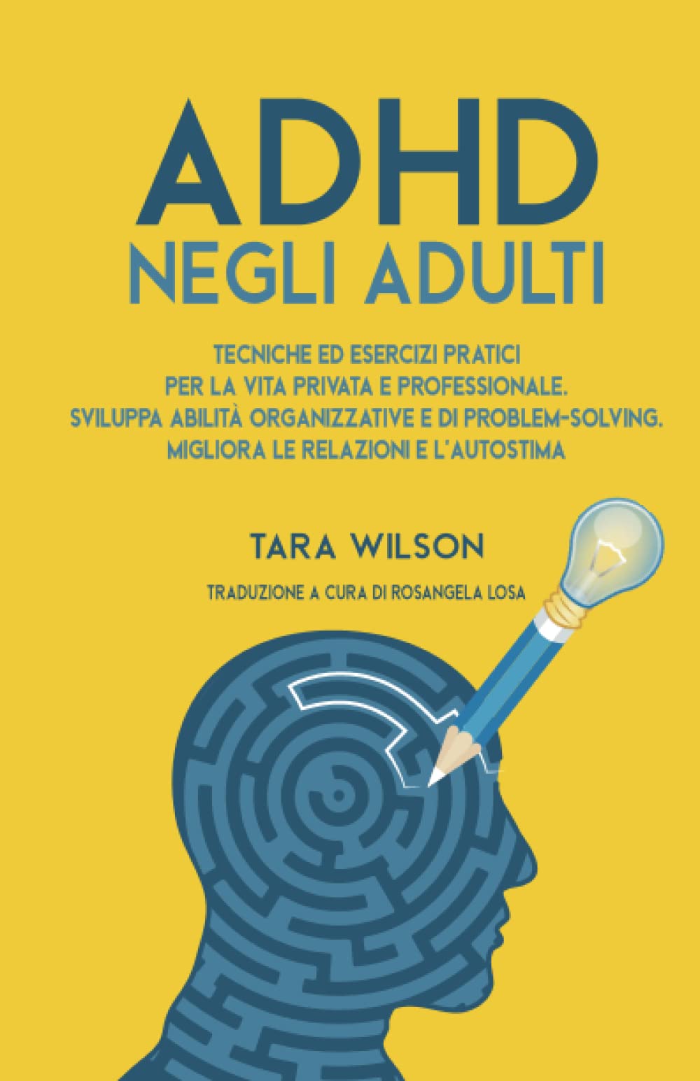 ADHD negli Adulti: Tecniche ed Esercizi Pratici per la Vita Privata e Professionale. Sviluppa Abilità Organizzative e di Problem-Solving. Migliora le Relazioni e L'Autostima Medicine