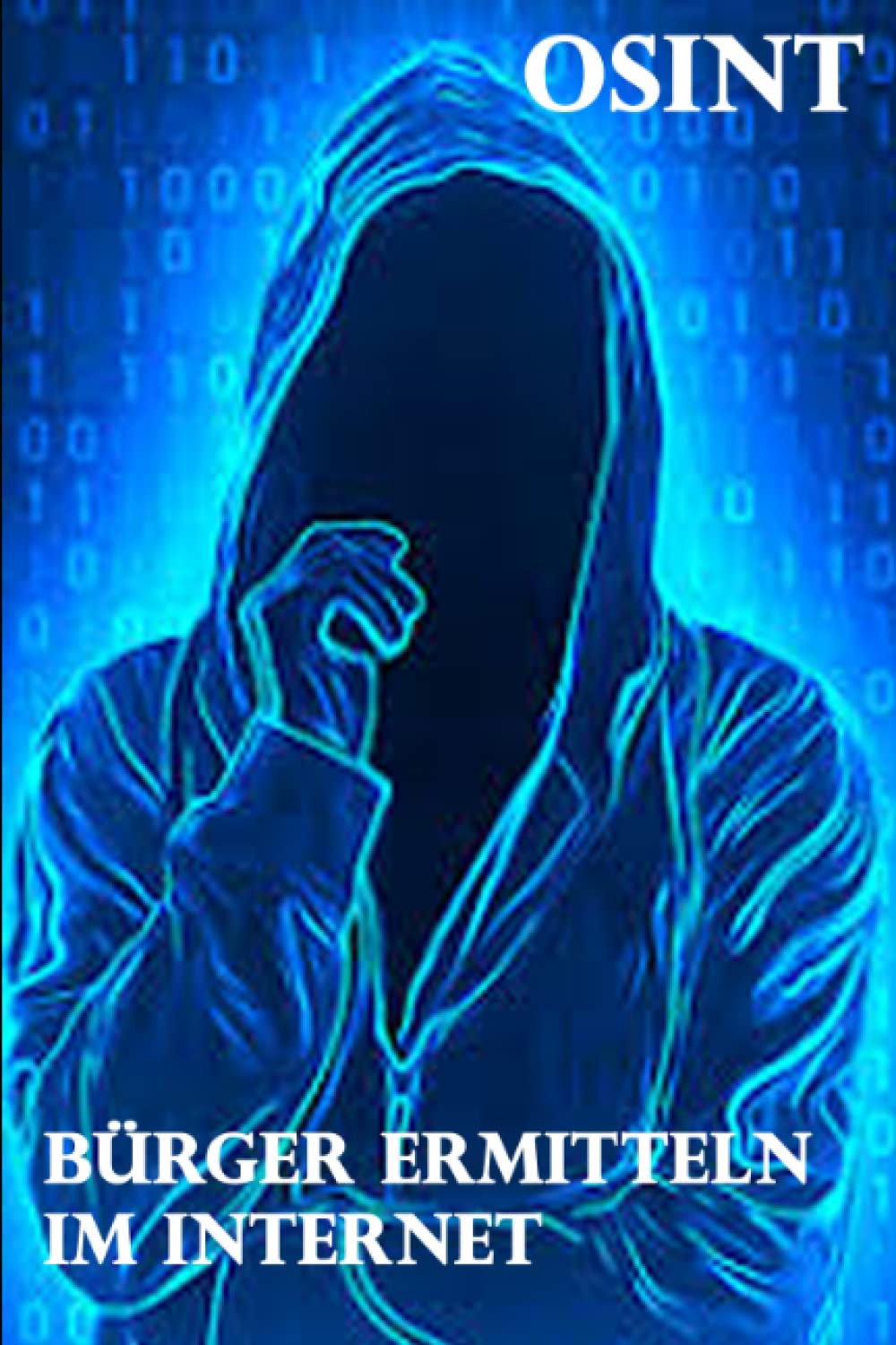 OSINT: Bürger ermitteln im Internet (Geheimdienste, Band 15) Law