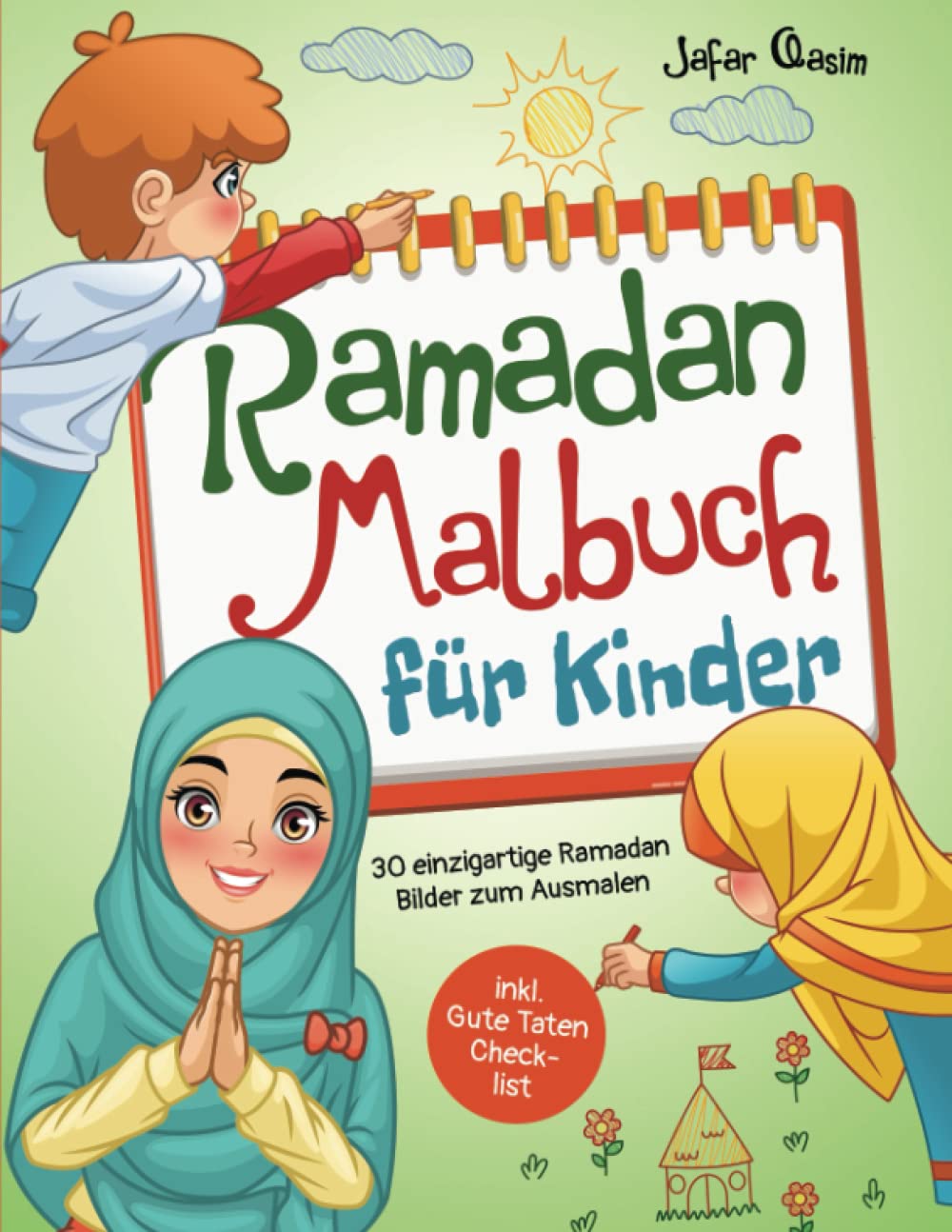 Ramadan Malbuch für Kinder: 30 einzigartige Ramadan Bilder zum Ausmalen inkl. Gute Taten Checklist Religion & Esotericism
