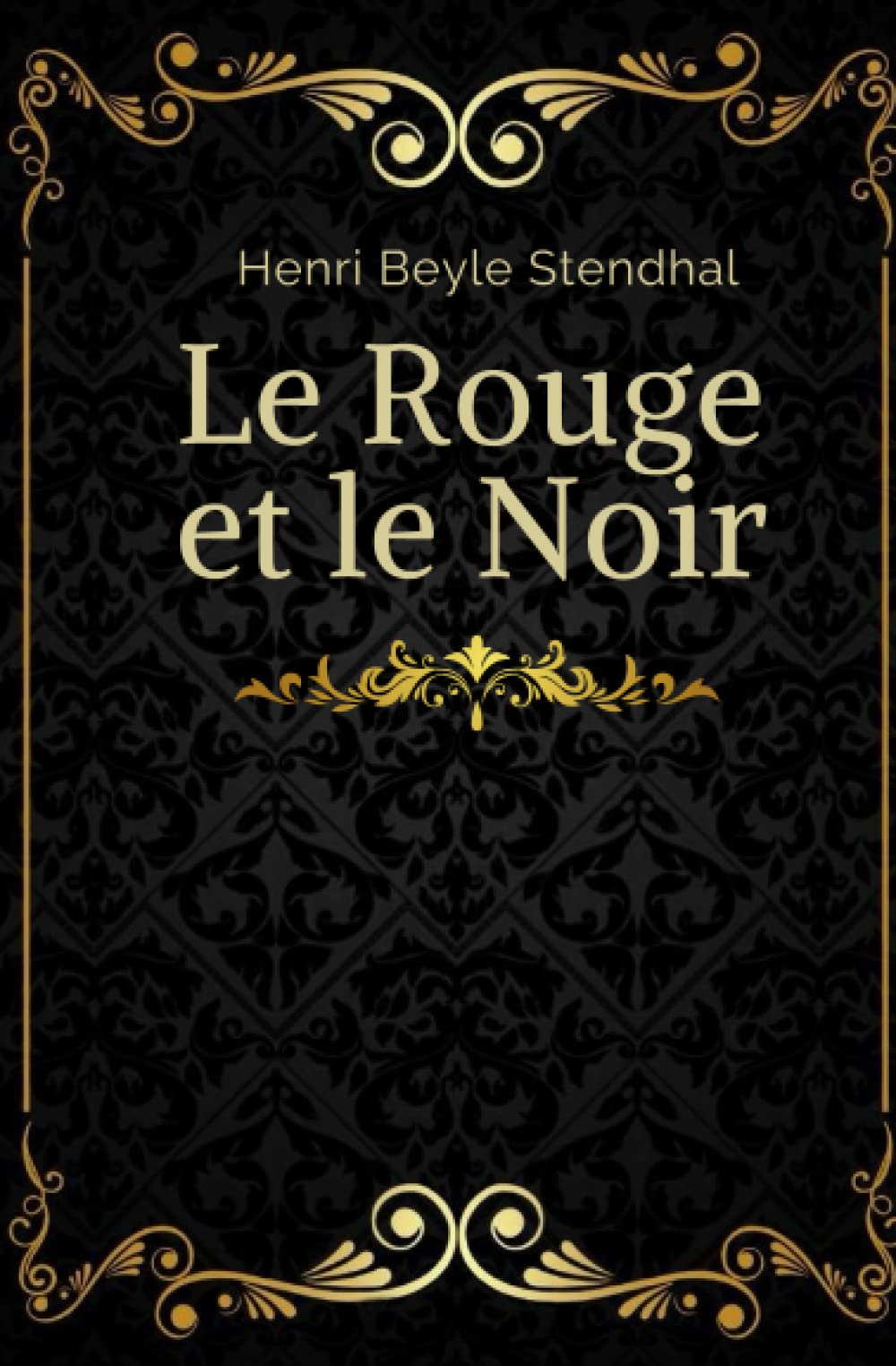 Le rouge et le noir: Texte intégral annoté d’une biographie d’auteur book