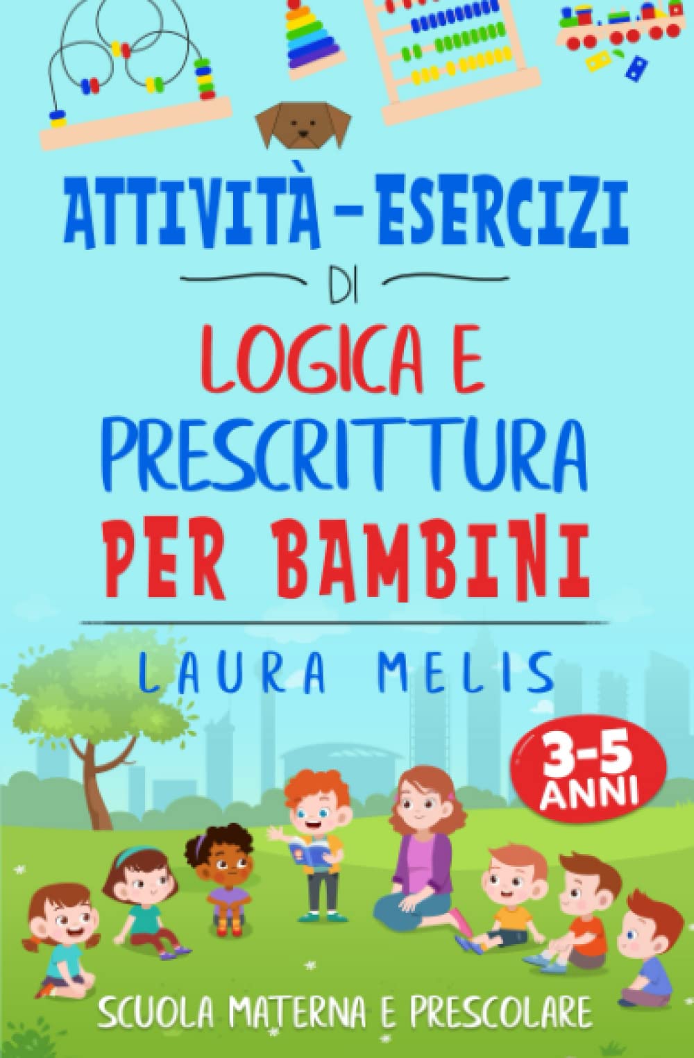 Attività - Esercizi di logica e prescrittura per bambini: Scuola materna e prescolare book