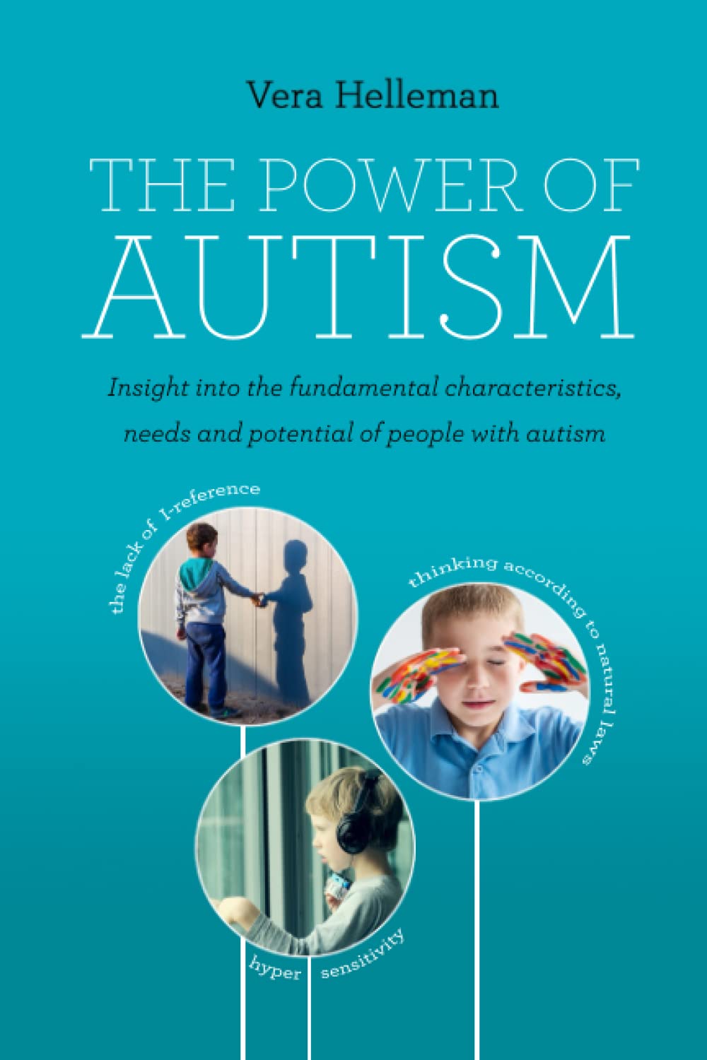 The power of autism: Insight into the fundamental characteristics, needs and potential of people with autism Psychology