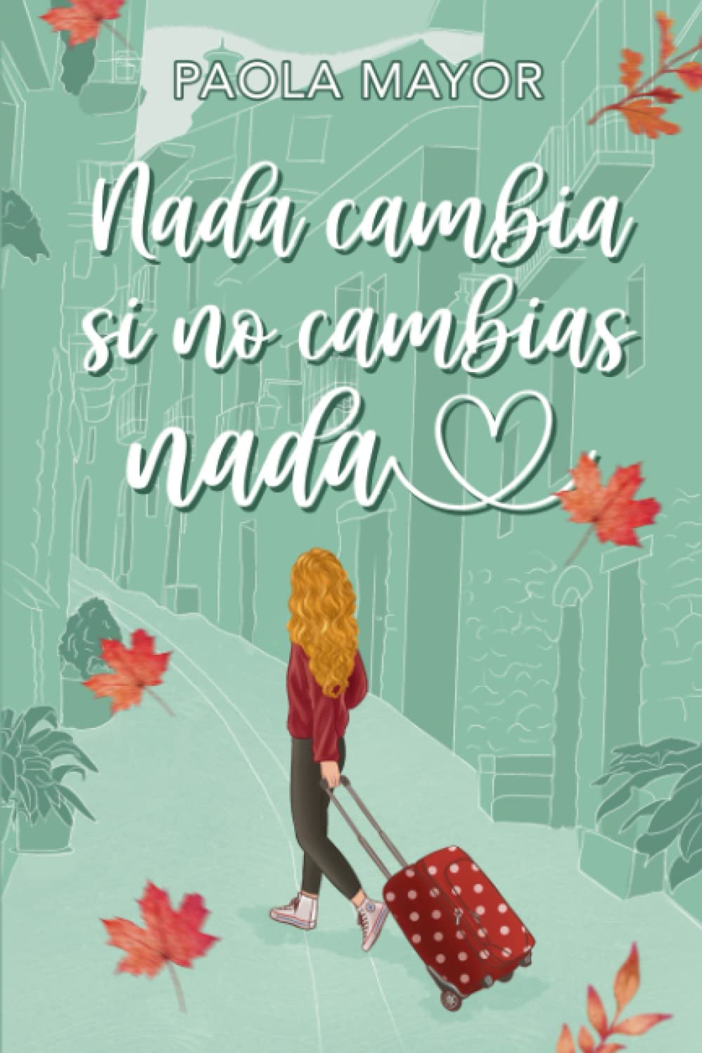 Nada cambia si no cambias nada: novela romántica contemporánea Contemporary literature