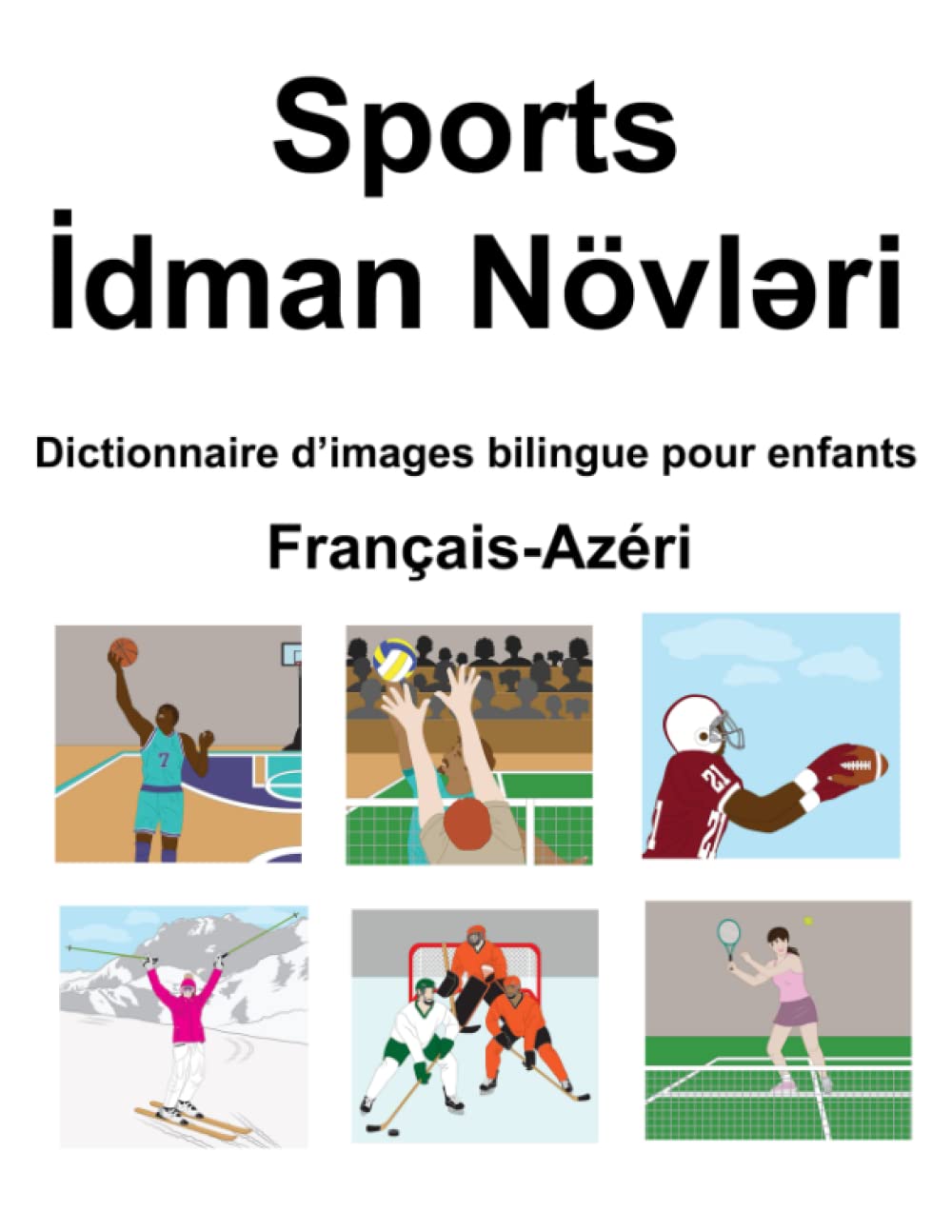 Français-Azéri Sports / İdman Növləri Dictionnaire d’images bilingue pour enfants book