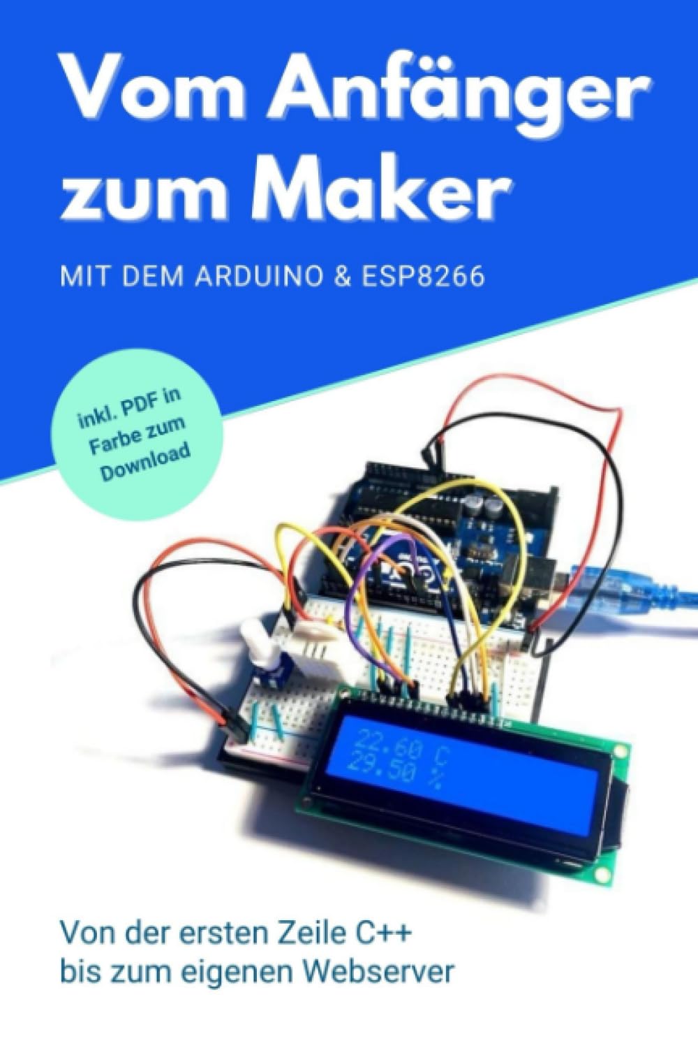 Vom Anfänger zum Maker: Mit dem Arduino und ESP8266 Home & Household