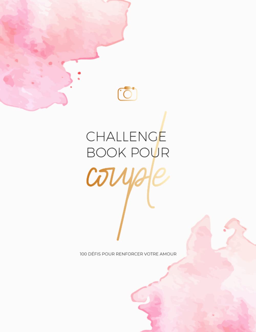 Challenge Book Pour Couple: 100 défis pour renforcer votre amour, Des moments uniques à immortaliser - Un livre à remplir ensemble, avec des espaces pour vos souvenirs photos. Education