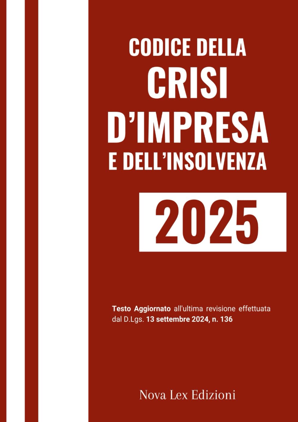 Codice della Crisi d'Impresa e dell'Insolvenza: Ediz. Integrale aggiornata alle ultime modifiche Law