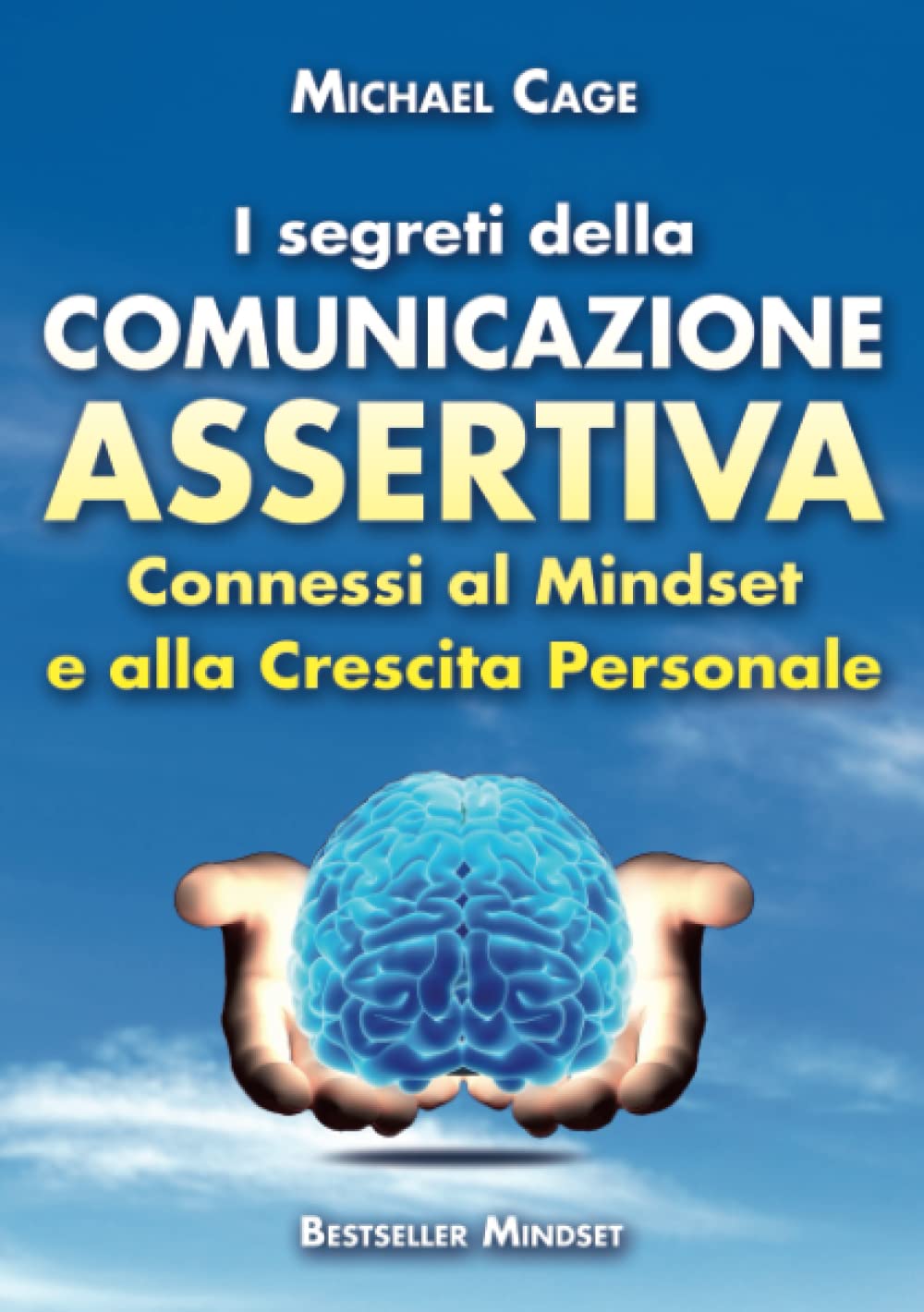 I segreti della COMUNICAZIONE ASSERTIVA connessi al Mindset e alla Crescita Personale: Le regole d'oro per avere una comunicazione assertiva efficace e un Mindset vincente book