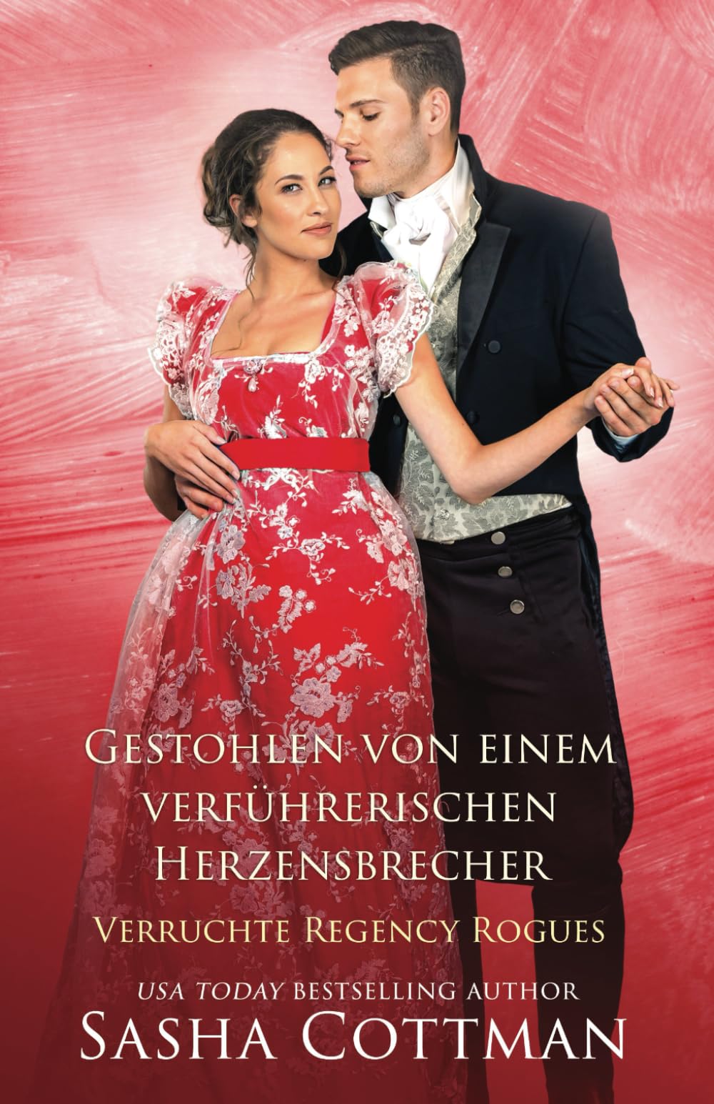 Gestohlen von einem verführerischen Herzensbrecher (Verruchte Regency Rogues, Band 2) Historical Fiction