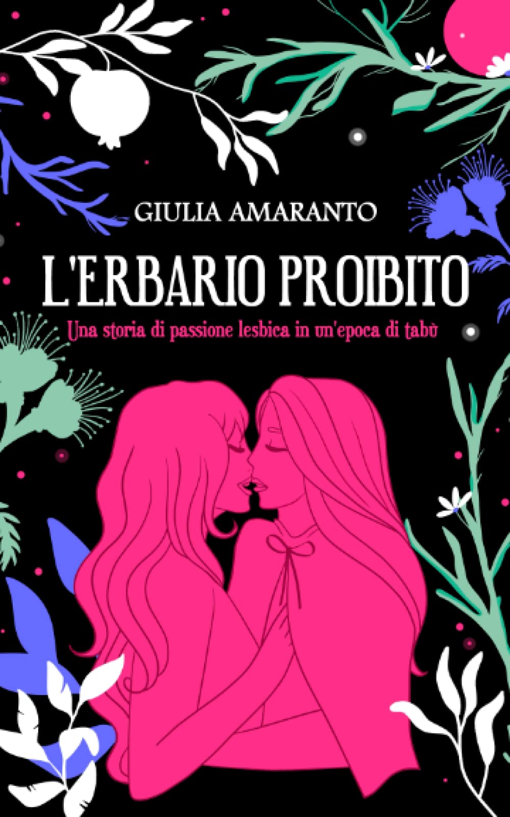 L'erbario proibito: Una storia di passione lesbica in un'epoca di tabù Contemporary literature