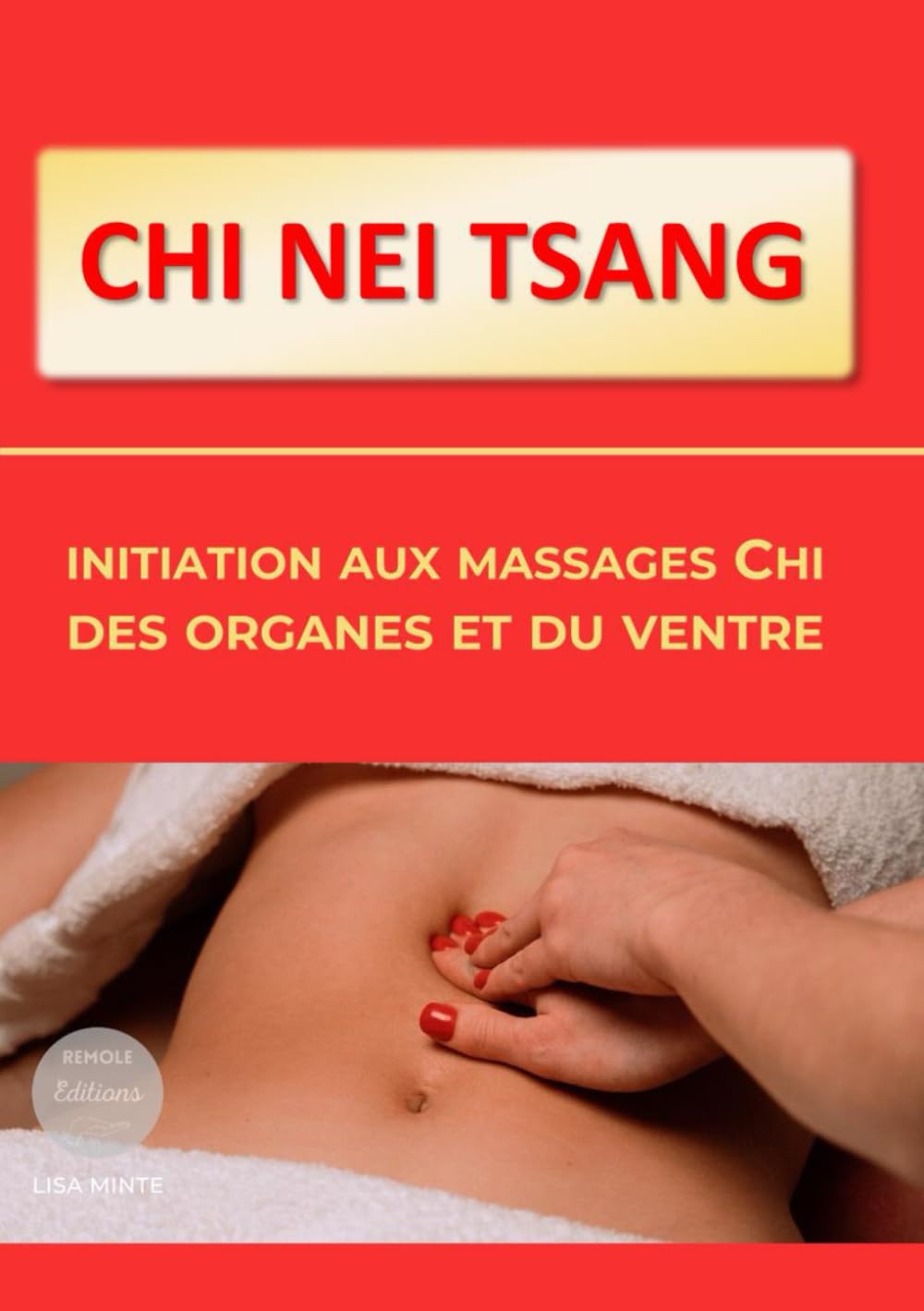 Chi Nei Tsang : initiation aux massages Chi des organes et du ventre Health, Nutrition & Fitness