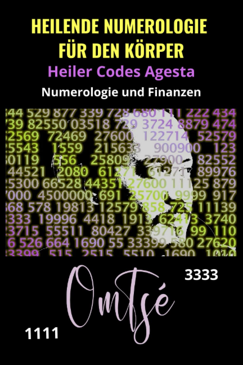 HEILENDE NUMEROLOGIE FÜR DEN KÖRPER: Heiler Codes Agesta, Numerologie und Finanzen, 1111, 3333 Religion & Esotericism