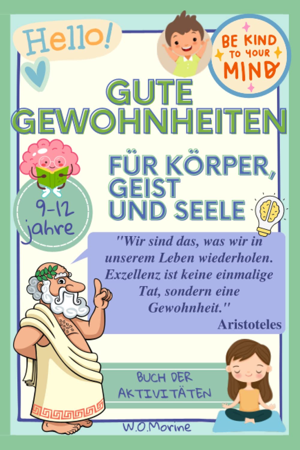 Gute Gewohnheiten für KÖRPER, GEIST und SEELE. Wissen auf einen Blick über gesunde, positive Gewohnheiten für Kinder.: Praktischer Leitfaden für ... Gesundheitspflege und mehr! Health, Nutrition & Fitness
