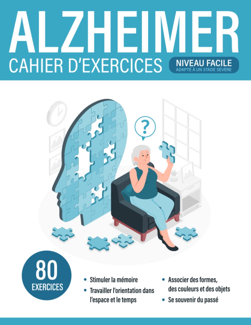 Alzheimer | Cahier d'activités: Niveau facile adapté à un stade sévère de la maladie d'Alzheimer | Travail sur les 4 mémoires | Exercices variés Medicine