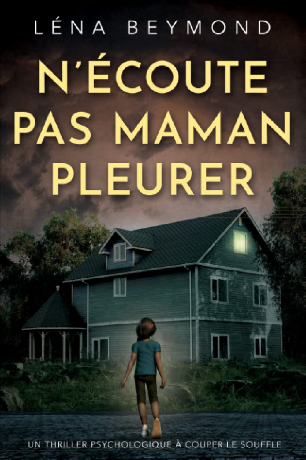 N'écoute pas Maman pleurer: un thriller psychologique à couper le souffle Suspense & Thrillers