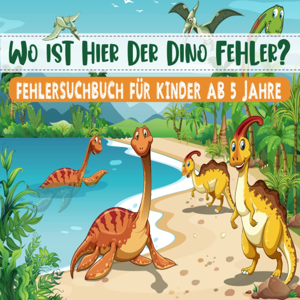 Wo ist denn hier der Dino Fehler?: Mein buntes XXL Dinosaurier Rätselbuch - Finde den Unterschied Suchbuch für Kinder ab 5 Jahren - 400 Unterschiede (Beschäftigungsbücher für Kinder) Tiptoi & Games