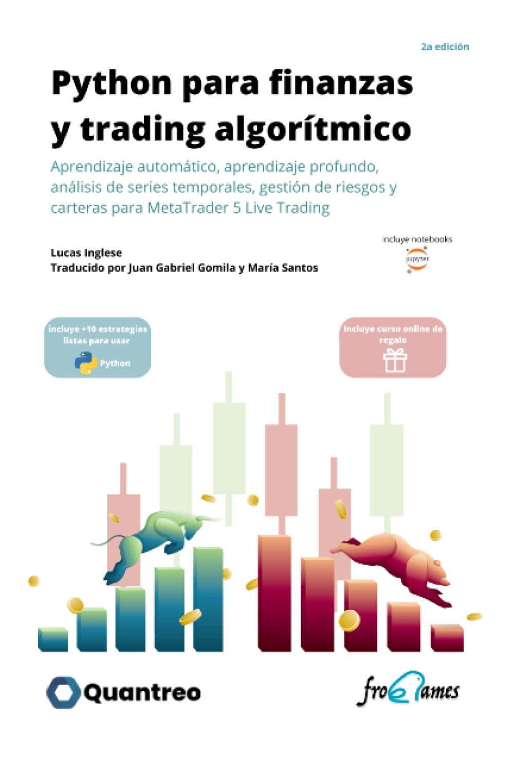 Python para finanzas y trading algorítmico: Aprendizaje automático, aprendizaje profundo, análisis de series temporales, gestión de riesgos y carteras para MetaTrader™5 Live Trading Business, Finance & Career