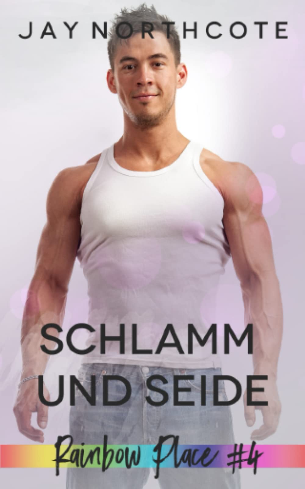 Schlamm und Seide (Rainbow Place: German Editions, Band 4) LGBTQ+