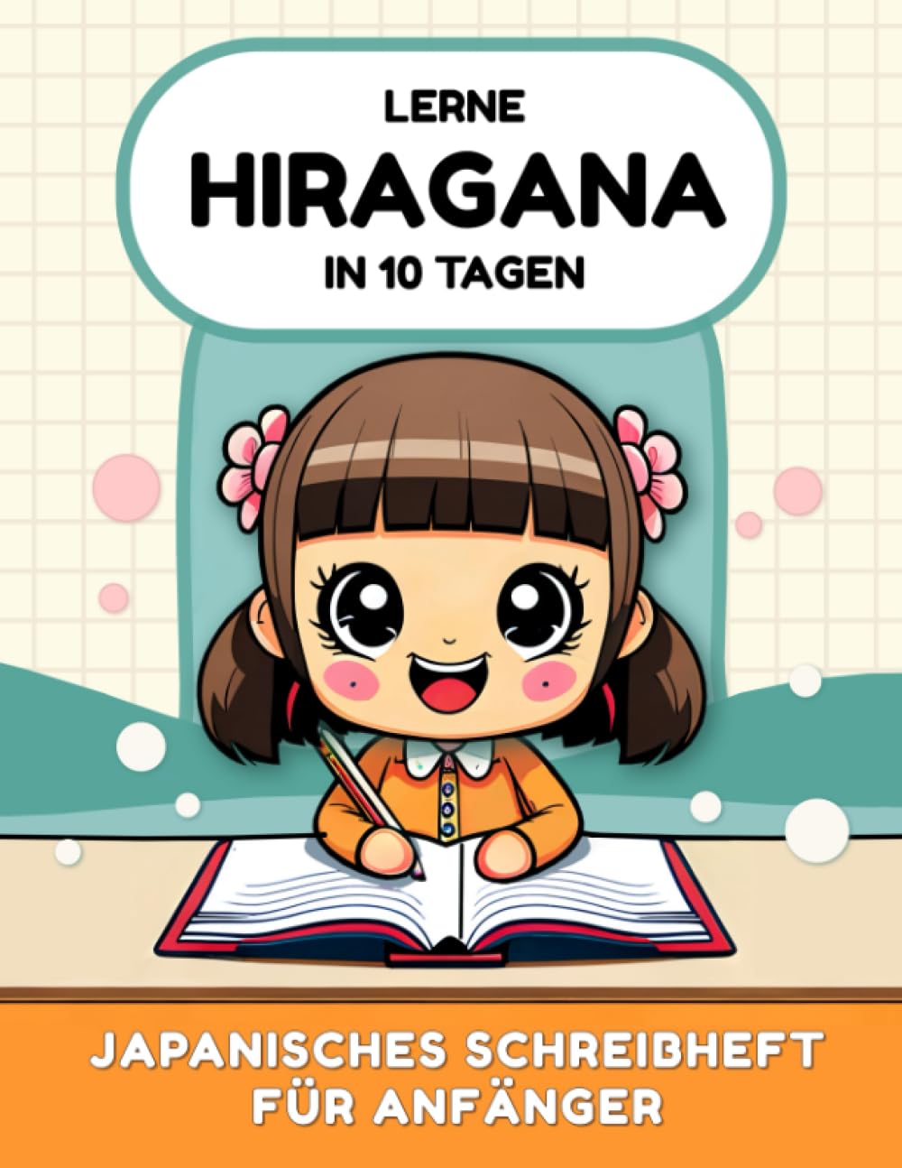Lerne Hiragana in 10 Tagen: Japanisches Schreibheft für Anfänger Foreign Languages ​​& Dictionaries