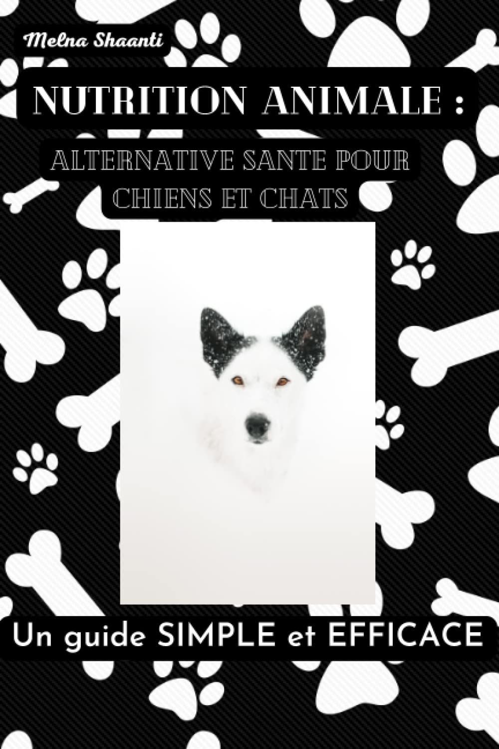 NUTRITION ANIMALE: Alternative santé pour chiens et chats book