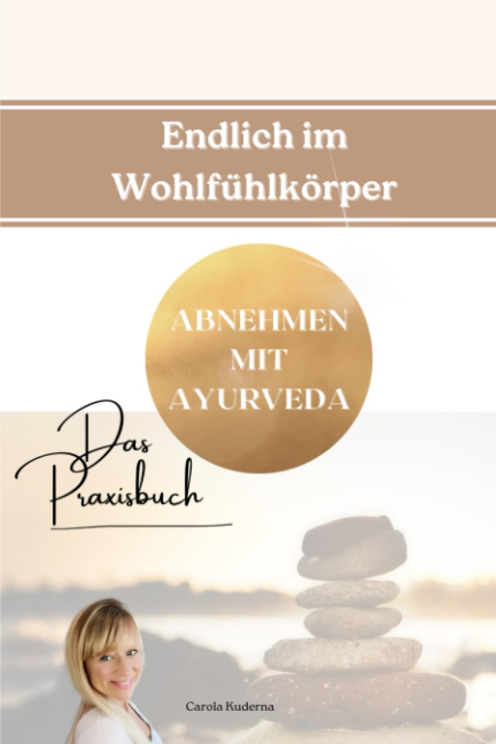 Endlich im Wohlfühlkörper: Abnehmen mit Ayurveda Health, Nutrition & Fitness