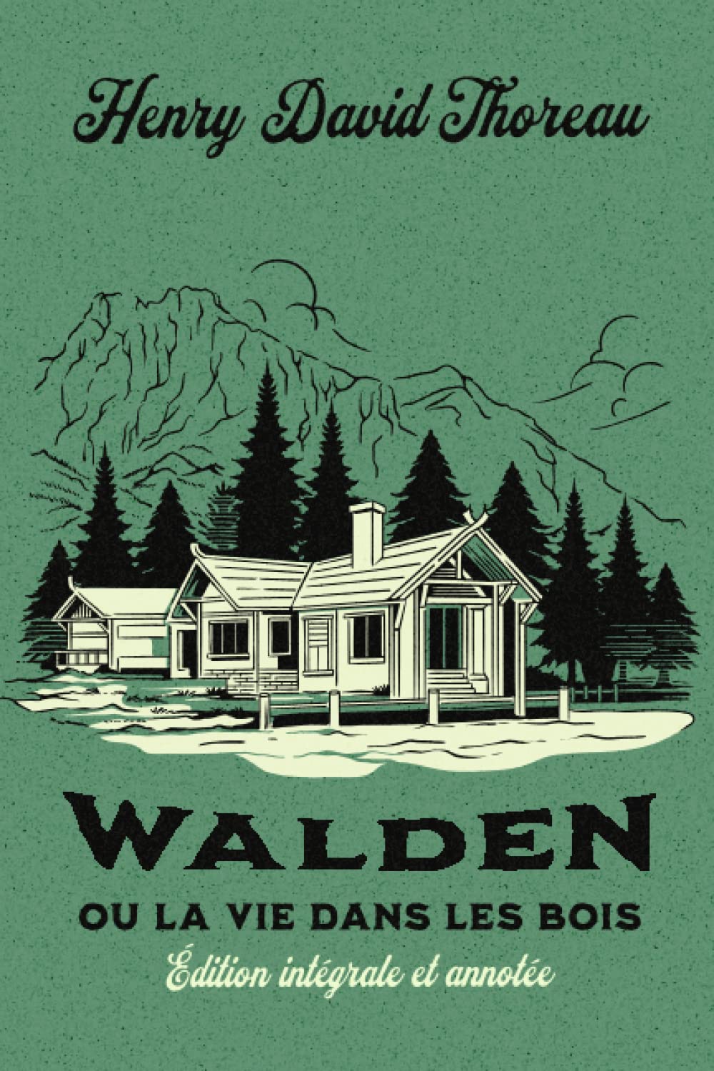 Walden ou la vie dans les bois Édition intégrale et annotée Philosophy