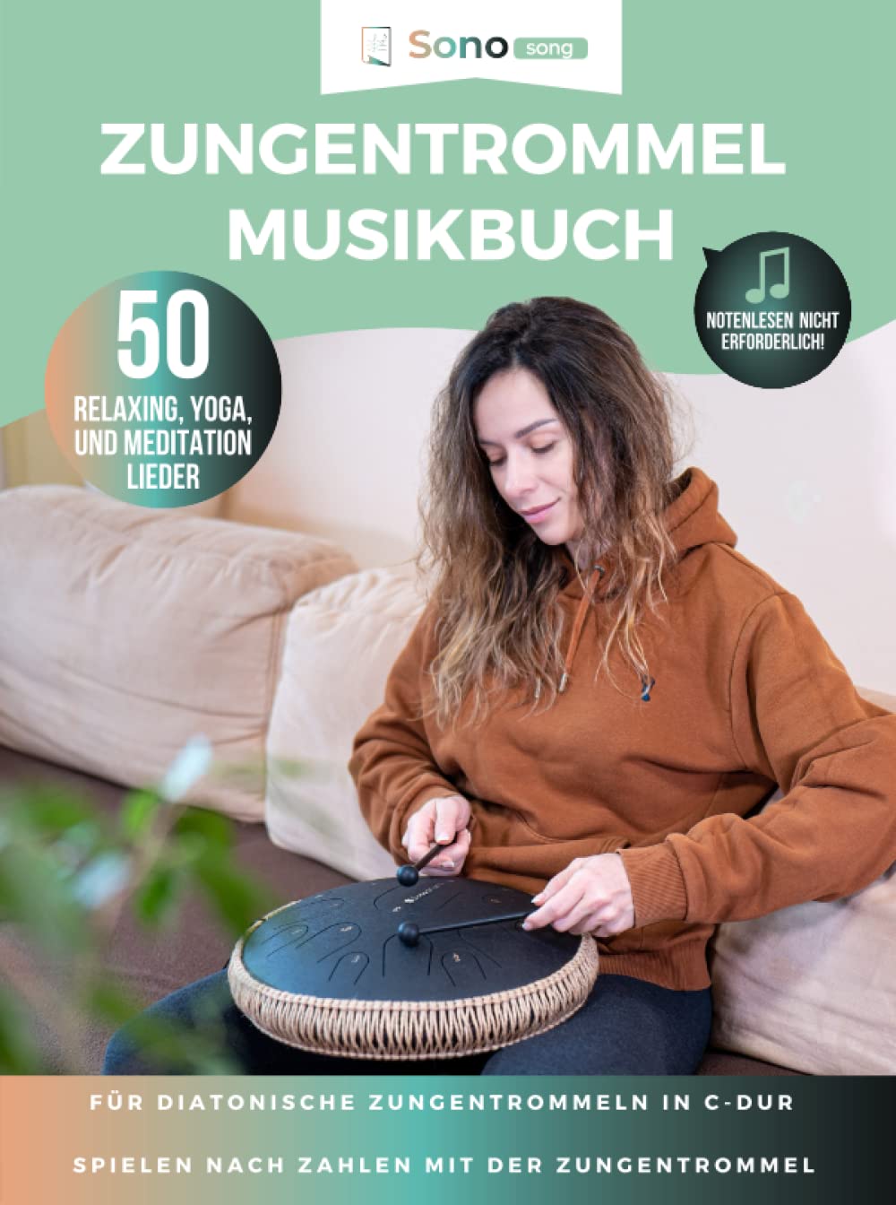 Zungentrommel Musikbuch - 50 Relaxing, Yoga, und Meditation Lieder - Notenlesen nicht erforderlich: Für diatonische Zungentrommeln in C-Dur mit 8 / 11 ... - Spielen nach Zahlen mit der Zungentrommel Sheet Music