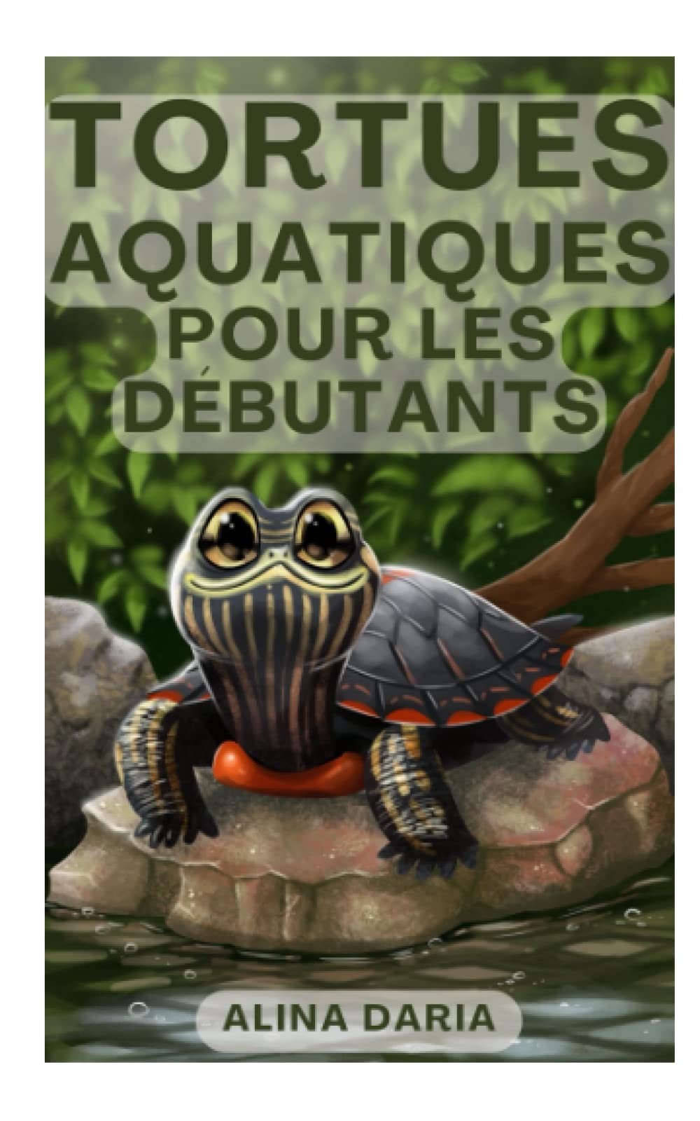 Tortues aquatiques pour les débutants: Soins des tortues aquatiques dans votre maison book
