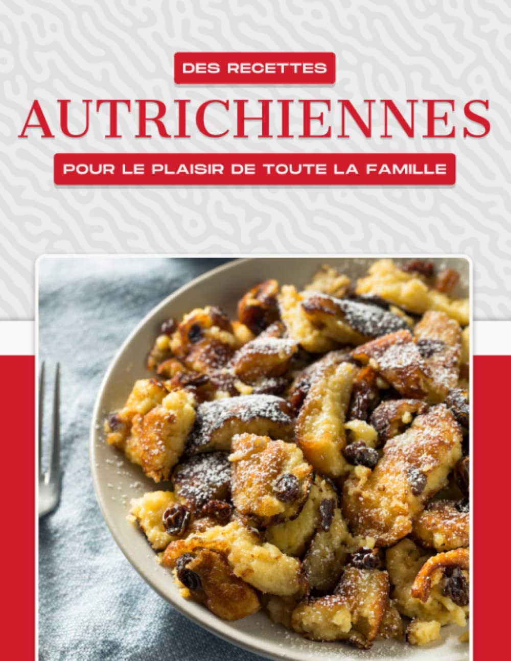DES RECETTES AUTRICHIENNES POUR LE PLAISIR DE TOUTE LA FAMILLE Travel