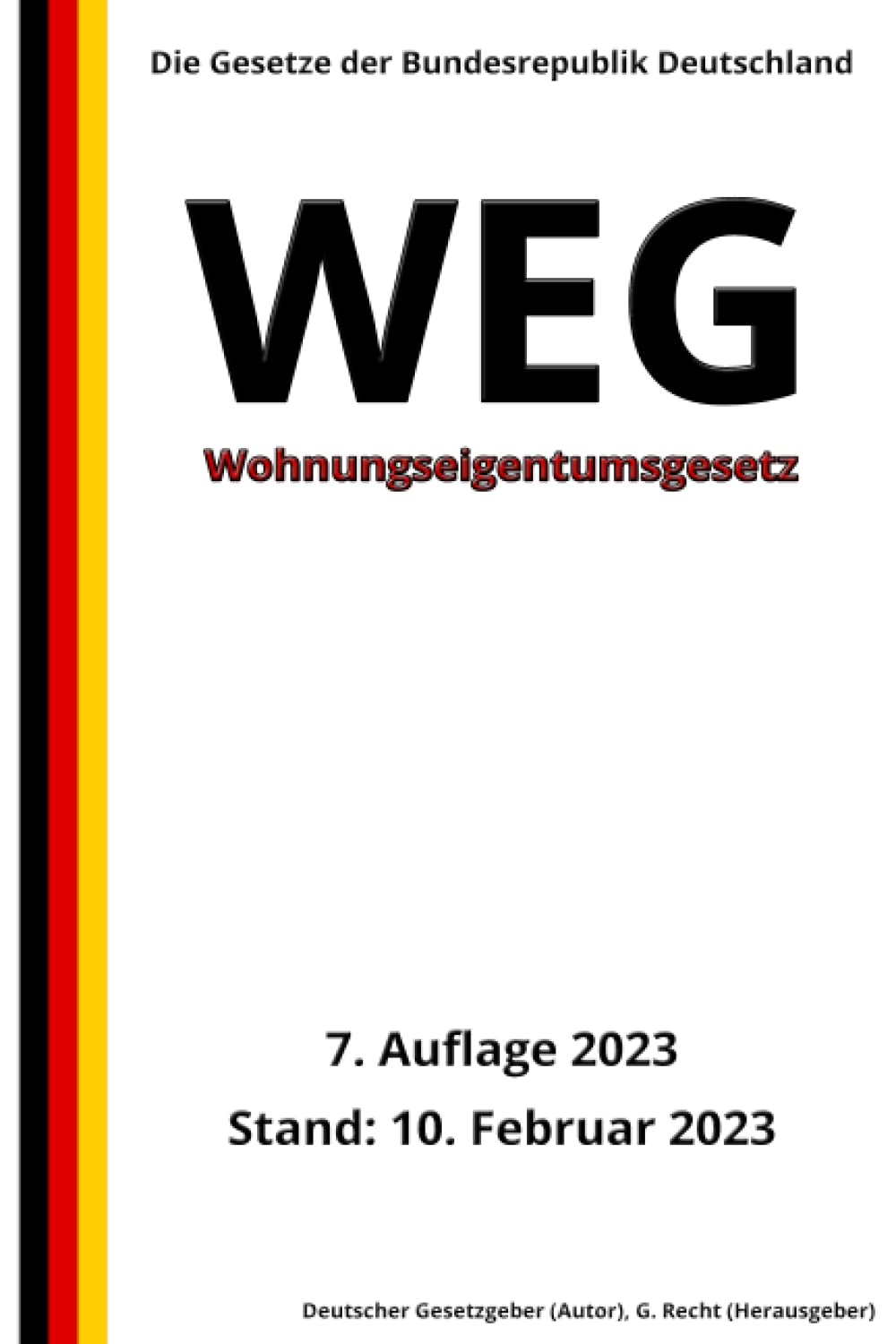 Wohnungseigentumsgesetz - WEG, 7. Auflage 2023: Die Gesetze der Bundesrepublik Deutschland Law