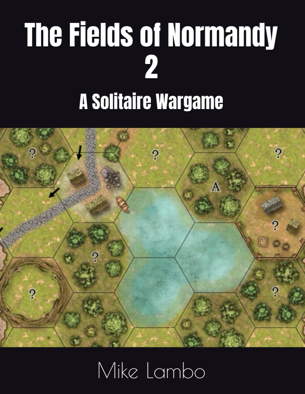 The Fields of Normandy 2: A Solitaire Wargame (Mike Lambo Solitaire Book Games) Leisure & Fun