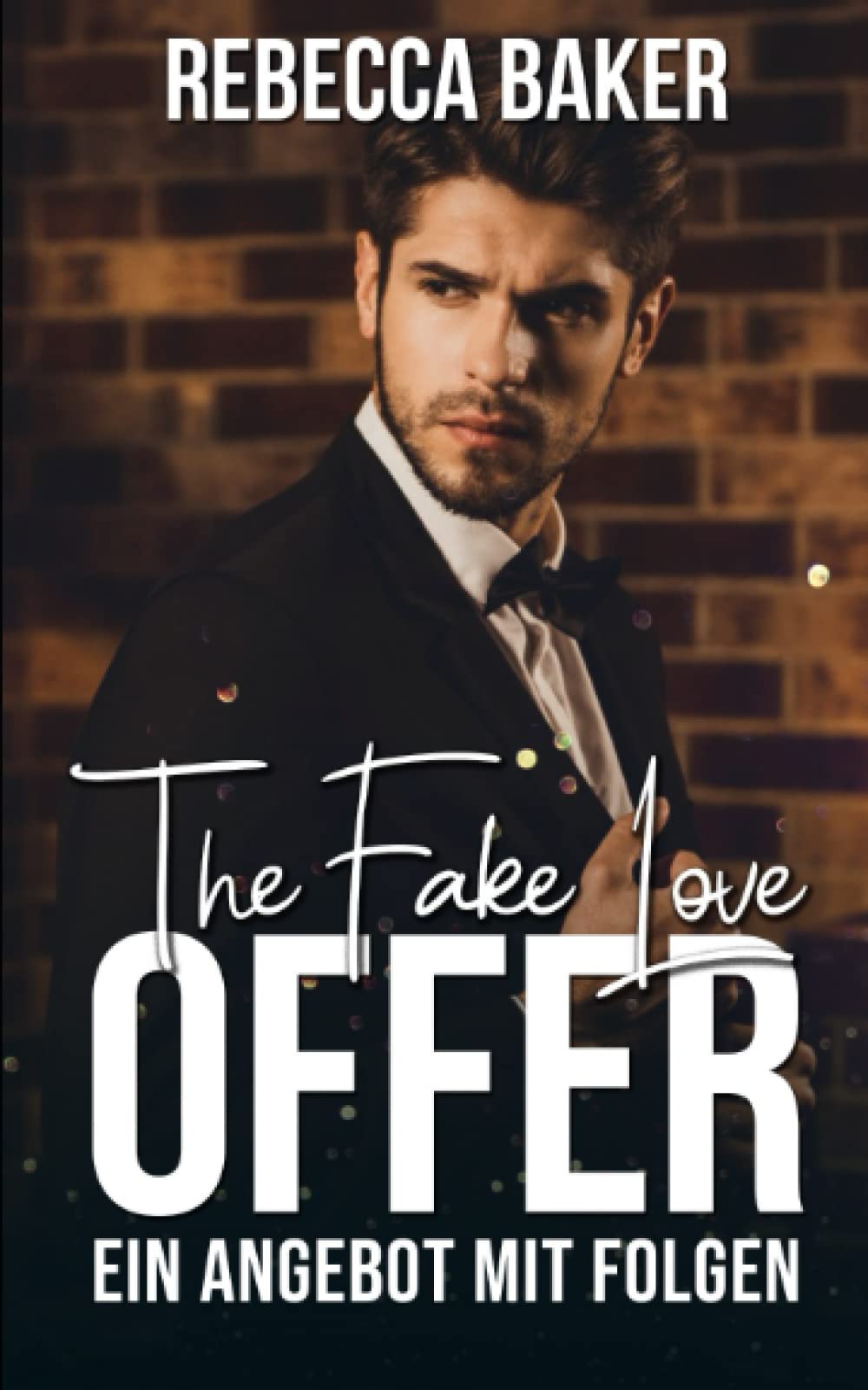 The Fake Love Offer: EIn Angebot mit Folgen (Unexpected Lovestories, Band 14) Contemporary literature