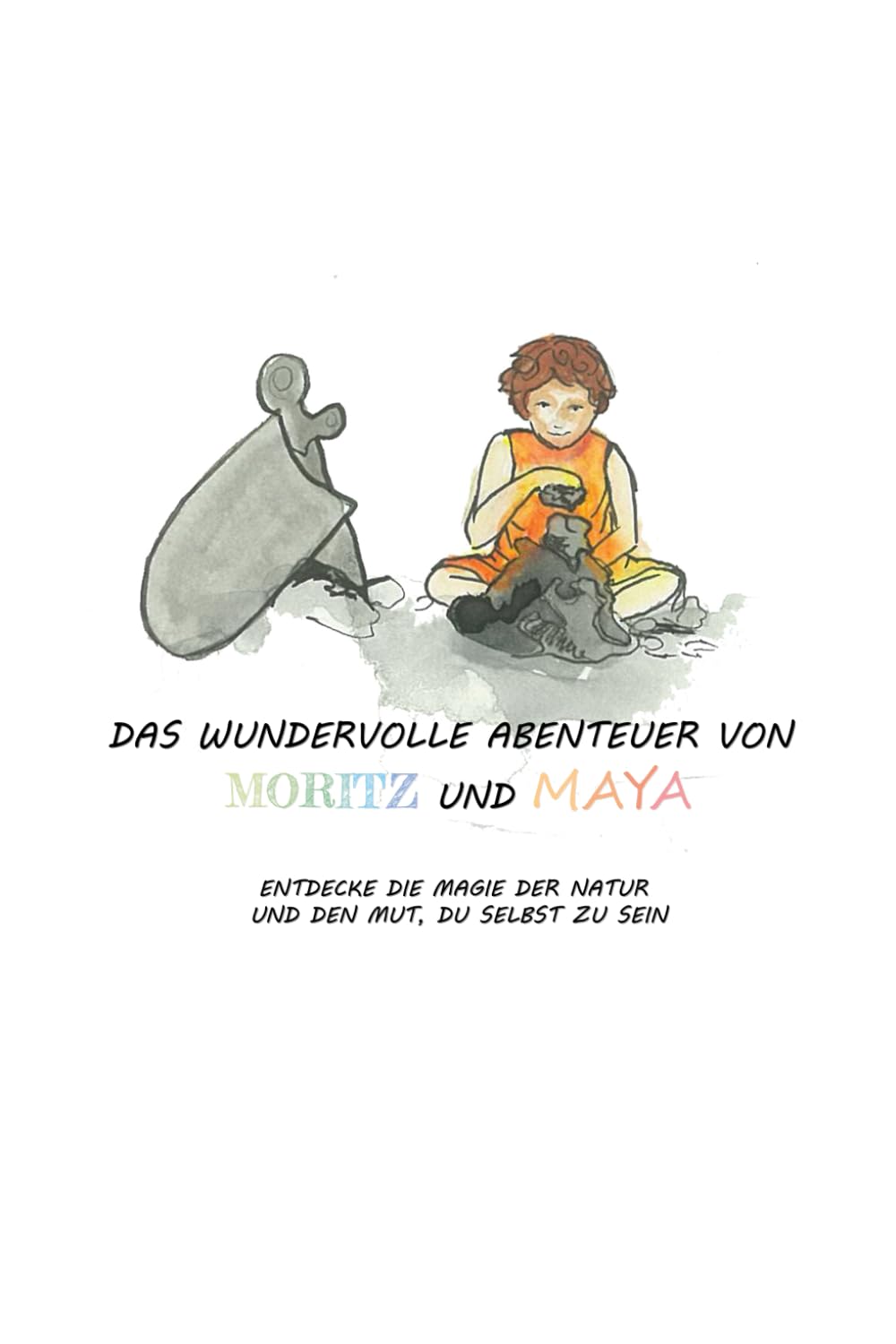 Das wundervolle Abenteuer von Moritz und Maya: Das Buch ist wirklich nicht nur für Kinder geeignet! Es bietet auch für Erwachsene ein interessantes ... mit vielen Tipps und Trick zum Nachdenken an. Novels & Short Stories