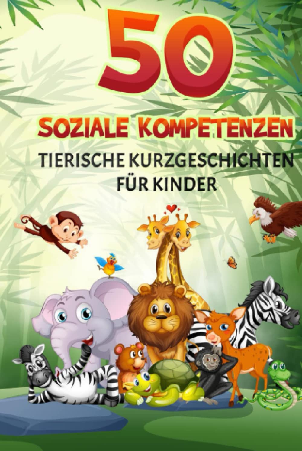 50 Soziale Kompetenzen: Tierische Kurzgeschichten für Kinder Non-fiction